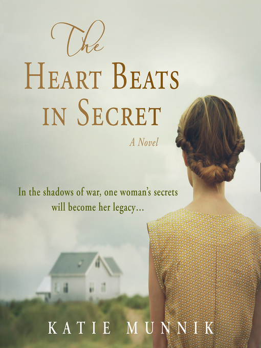 Title details for The Heart Beats in Secret by Katie Munnik - Available